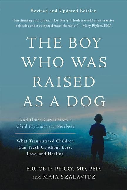 Boy who was raised as a dog, 3rd edition - and other stories from a child p