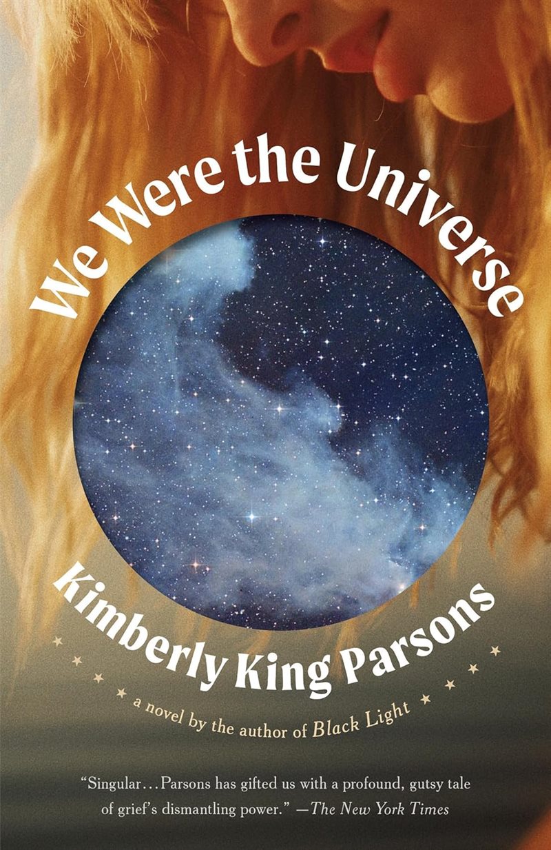 We Were the Universe: A novel