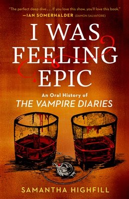 I Was Feeling Epic: An Oral History of The Vampire Diaries