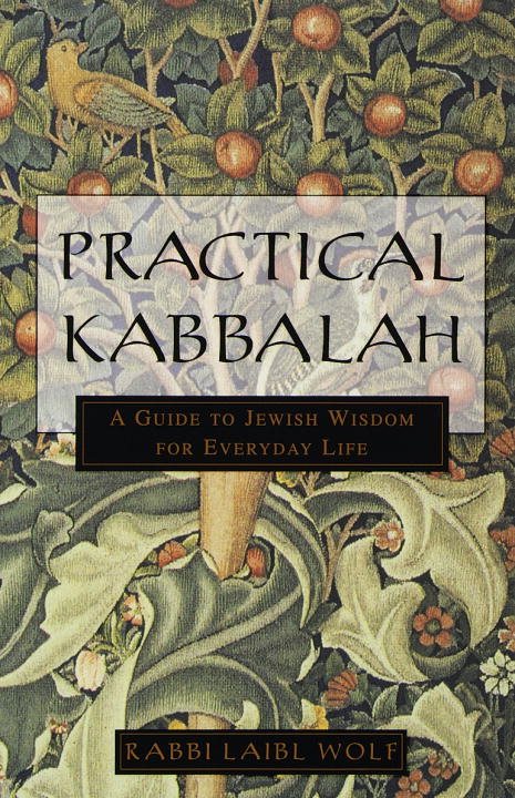 Practical Kabbalah: A Guide To Jewish Wisdom For Everyday Li