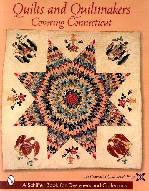 Quilts And Quiltmakers Covering Connecticut