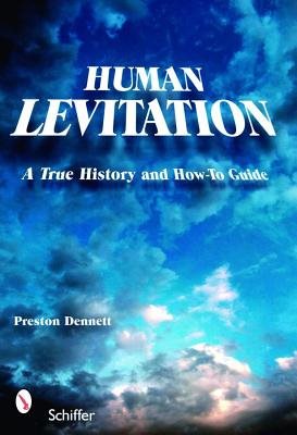 Human levitation - a true history and how-to manual