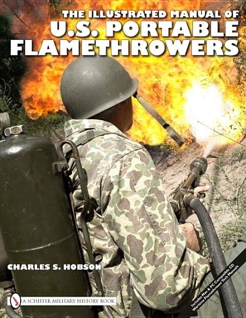Illustrated manual of u.s. portable flamethrowers