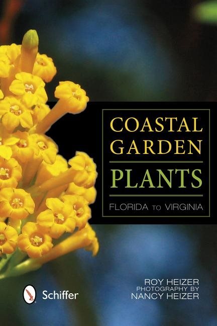 Coastal Garden Plants : Florida to Virginia
