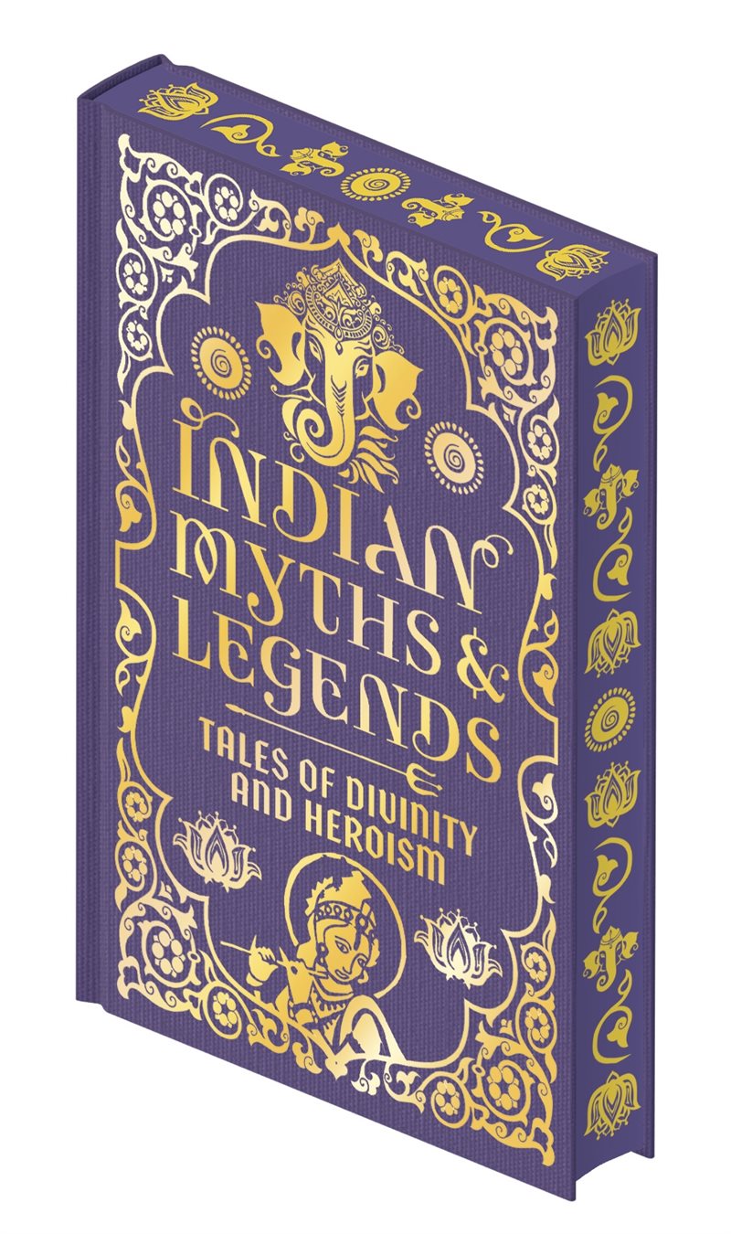 Indian Myths & Legends: Tales of Divinity and Heroism