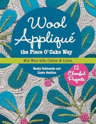 Wool applique the piece o cake way - 12 cheerful projects * mix wool with c
