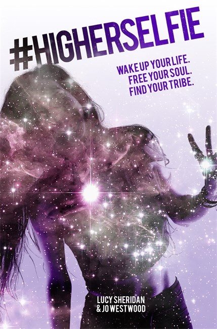 #higherselfie - wake up your life. free your soul. find your tribe.