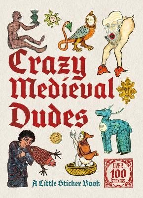Crazy Medieval Dudes
