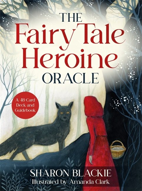 The Fairy Tale Heroine Oracle: A 48-Card Deck and Guidebook