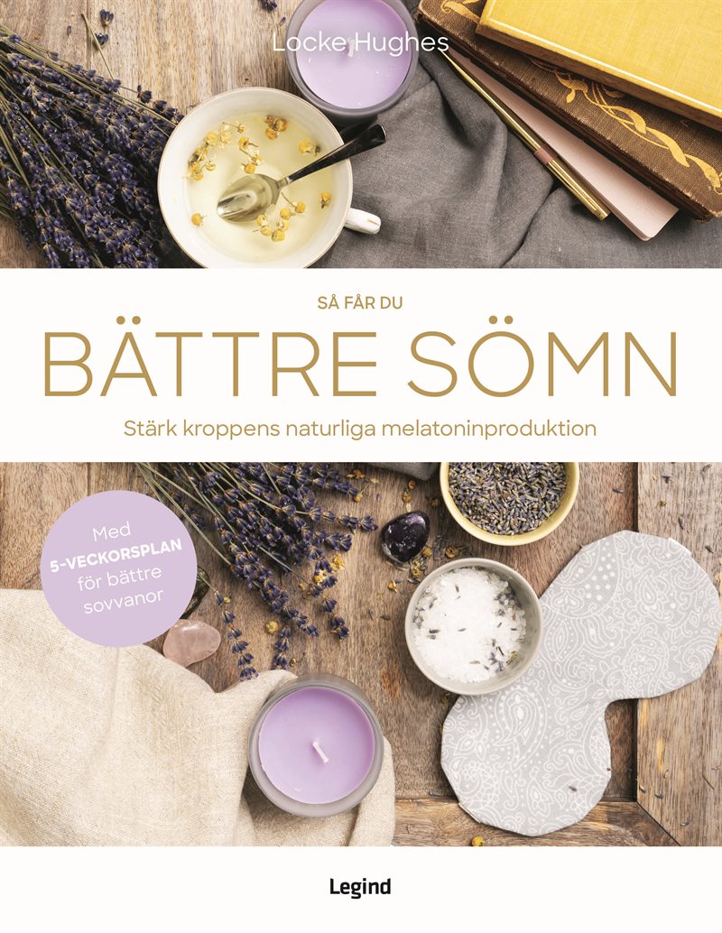 Så får du bättre sömn : stärk kroppens naturliga melatoninproduktion