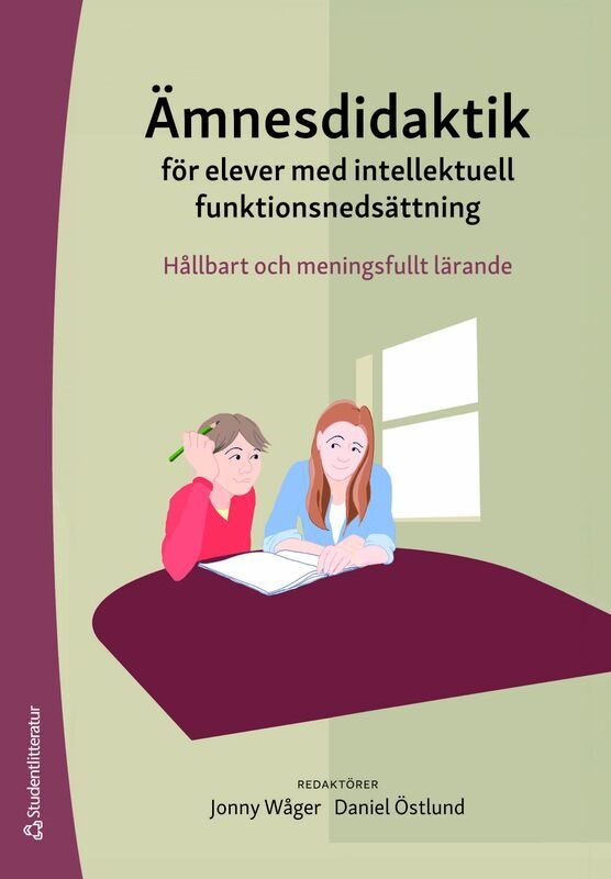 Ämnesdidaktik för elever med intellektuell funktionsnedsättning : hållbart och meningsfullt lärande
