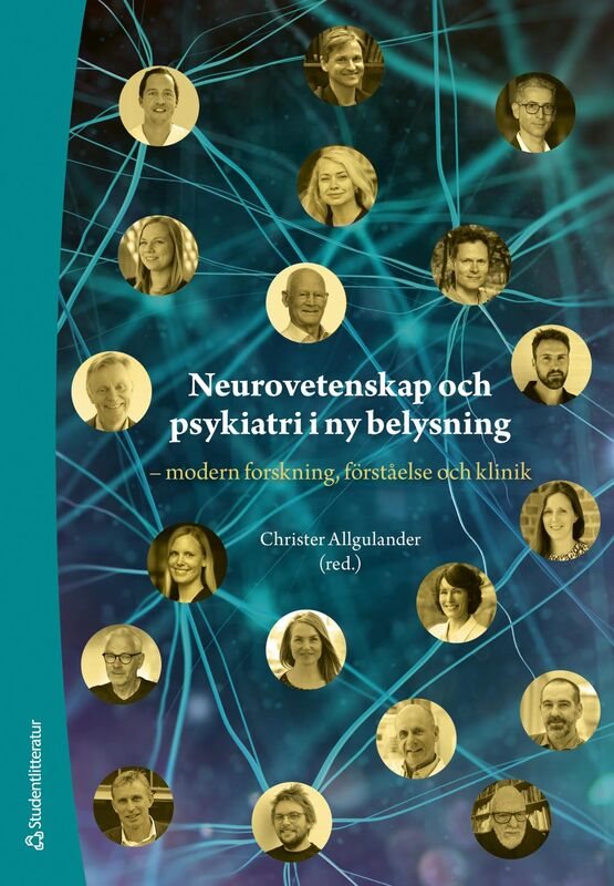 Neurovetenskap och psykiatri i ny belysning : modern forskning, förståelse och klinik