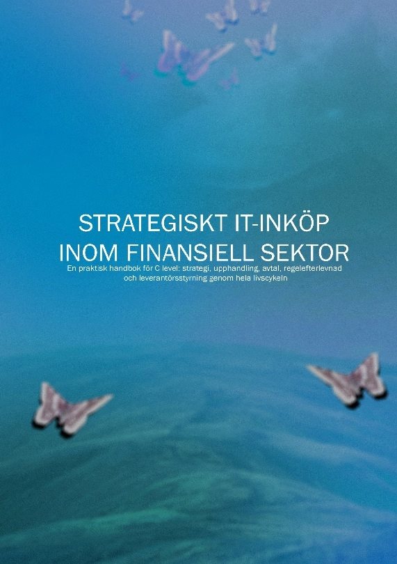 Strategiskt IT-inköp inom finansiell sektor : En praktisk handbok för C-lev