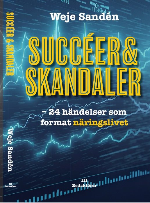 Succér & Skandaler: 24 händelser som format näringslivet
