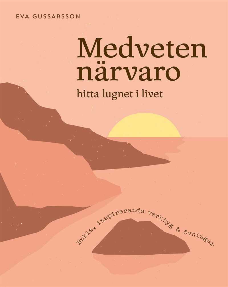 Medveten närvaro : hitta lugnet i livet