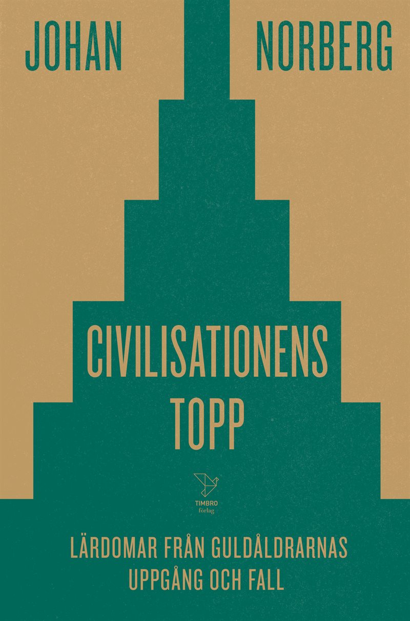 Civilisationens topp: Lärdomar från guldåldrarnas uppgång och fall
