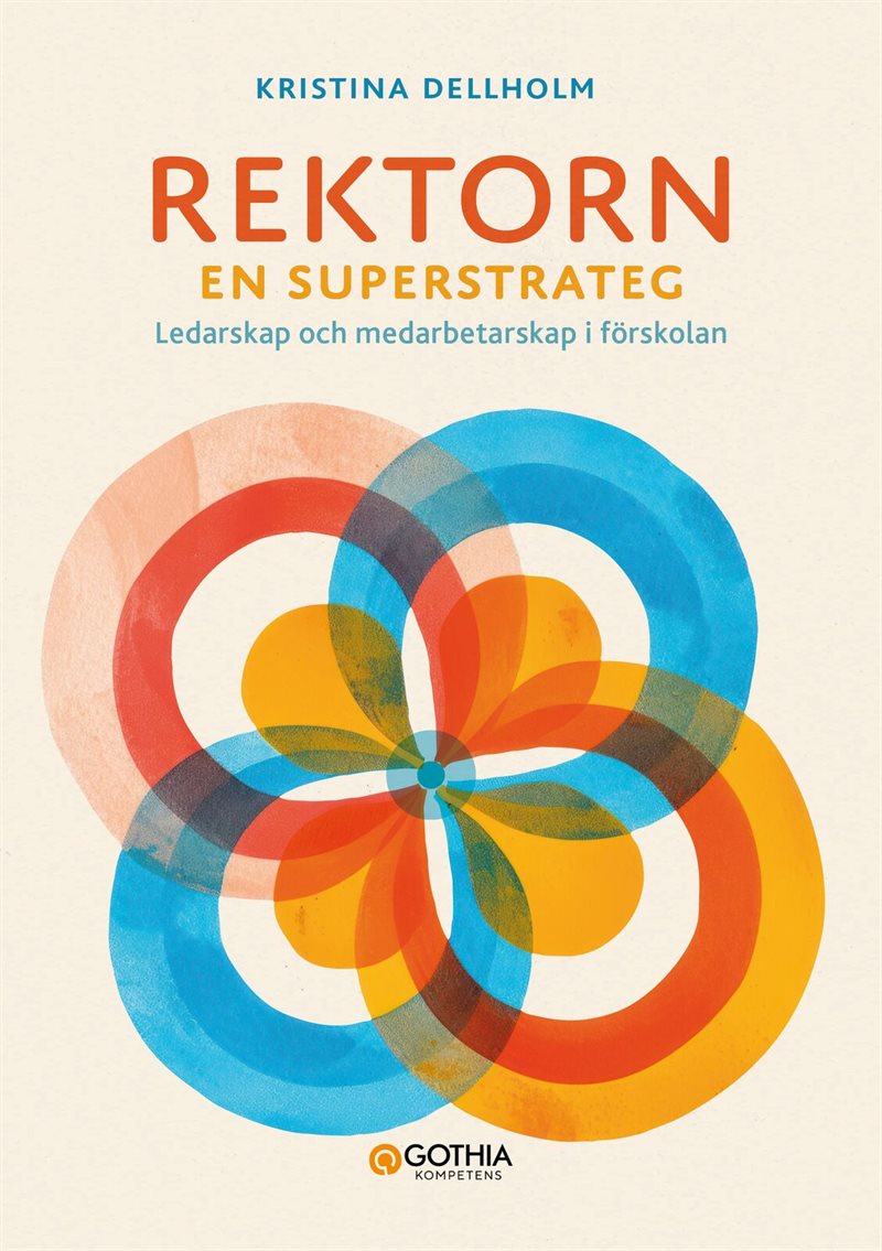 Rektorn en superstrateg : ledarskap och medarbetarskap i förskolan