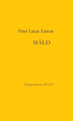Mäld  : Nattliga drömmar 1987-2025