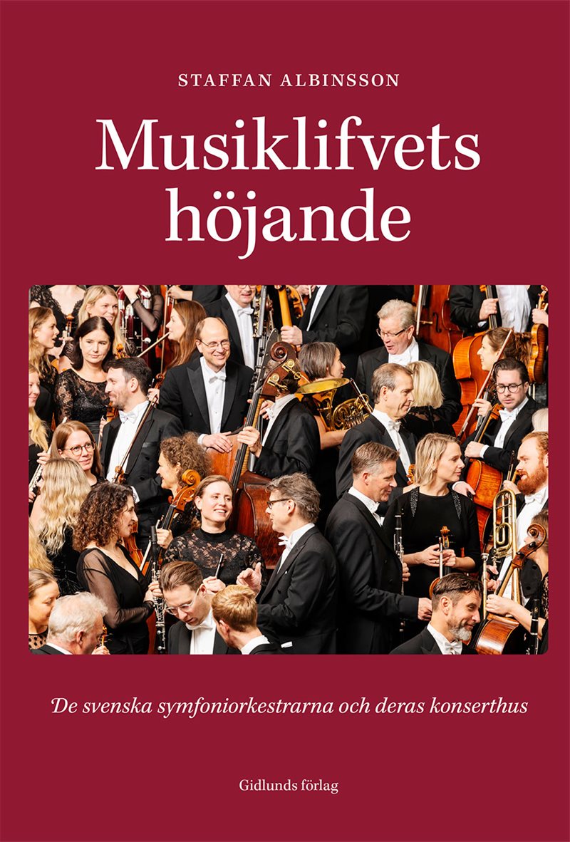 Musiklifvets höjande : de svenska symfoniorkestrarna och deras konserthus