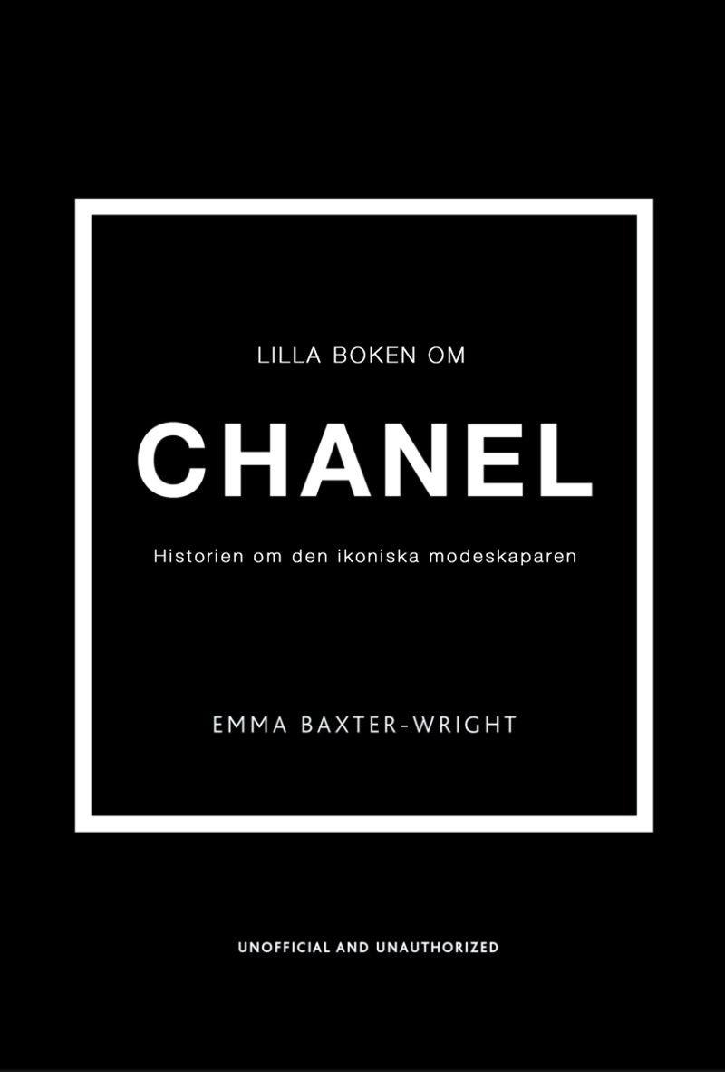 Lilla boken om Chanel : historien om det ikoniska modehuset