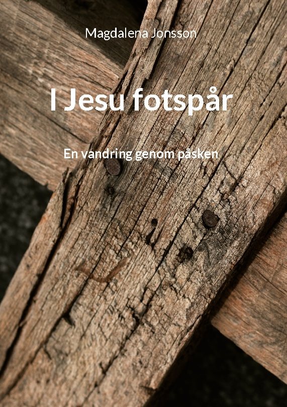I Jesu fotspår : en vandring genom påsken