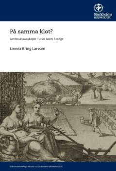 På samma klot? : Lantbrukskunskaper i 1720-talets Sverige
