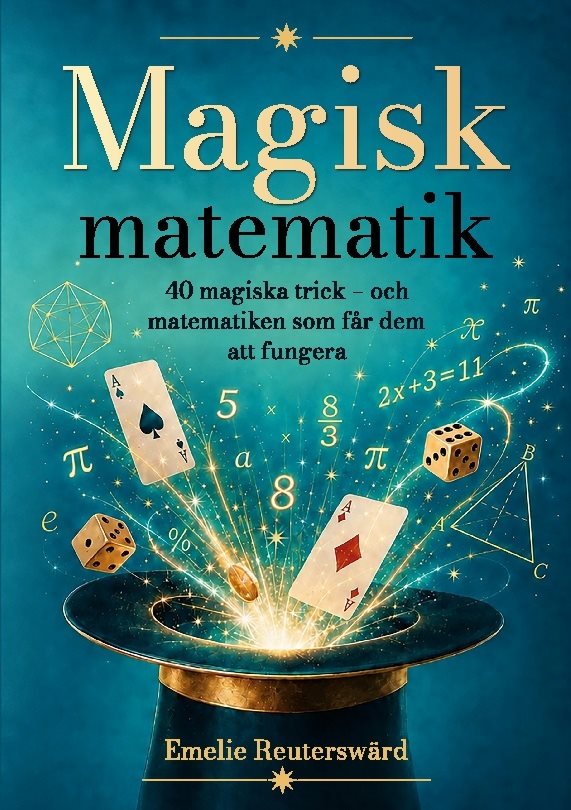 Magisk matematik : 40 magiska trick - och matematiken som får dem att funge