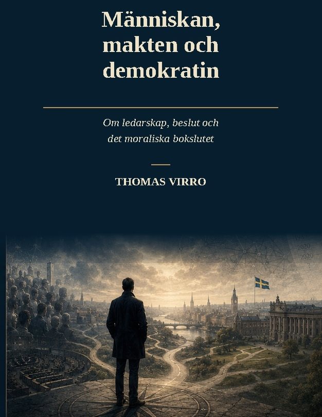 Människan, makten och demokratin : om ledarskap, beslut och det moraliska bokslutet