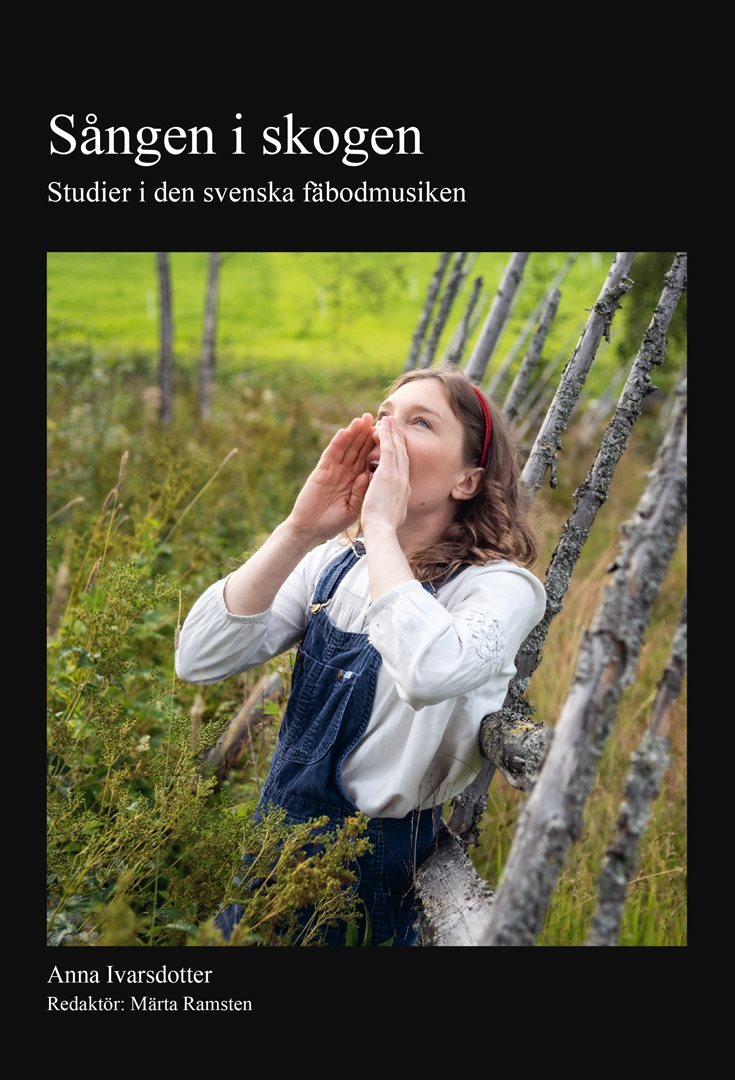 Sången i skogen : studier i den svenska fäbodmusiken