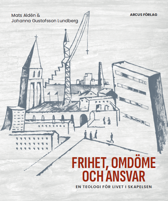 Frihet, omdöme och ansvar : en teologi för livet i skapelsen