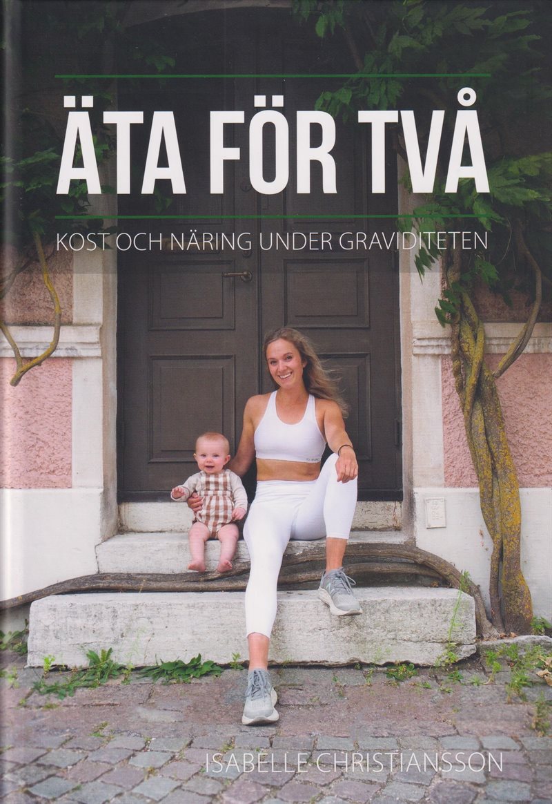 Äta för två : kost och näring under graviditeten