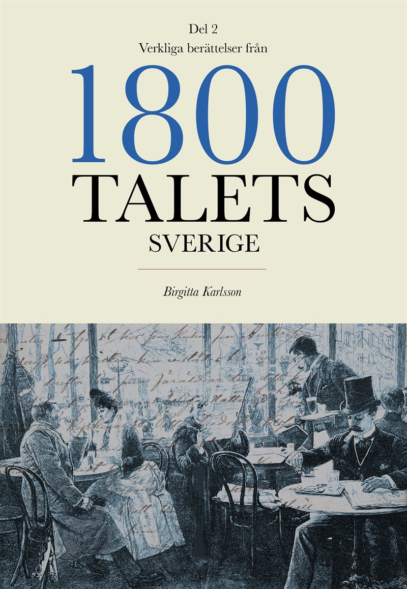Verkliga berättelser från 1800-talets Sverige: Del 2