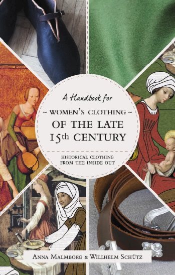 Historical Clothing From the Inside Out: Women’s Clothing of the Late 15th Century