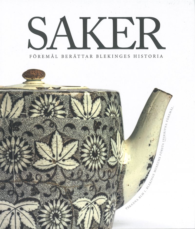 Saker – föremål berättar Blekinges historia