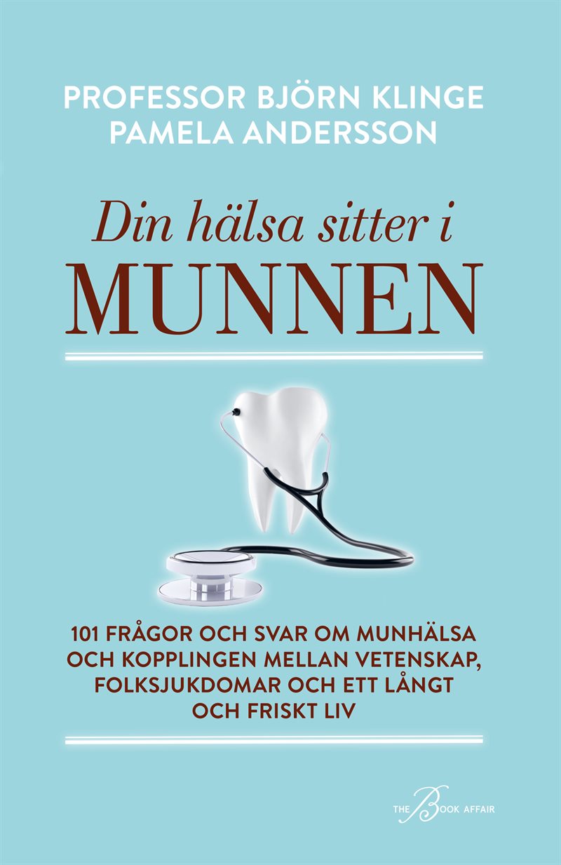 Din hälsa sitter i munnen : 101 frågor och svar om munhälsa och kopplingen mellan vetenskap, folksjukdomar och ett långt och friskt liv