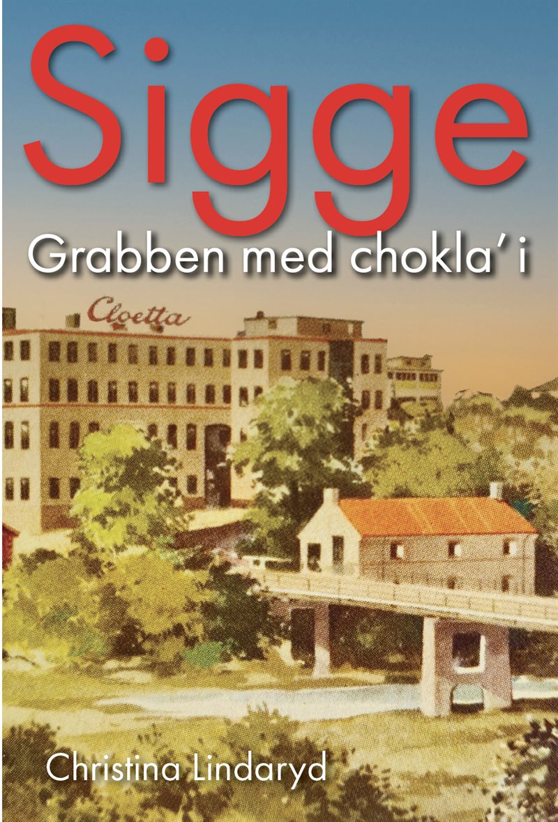 Sigge : grabben med chokla