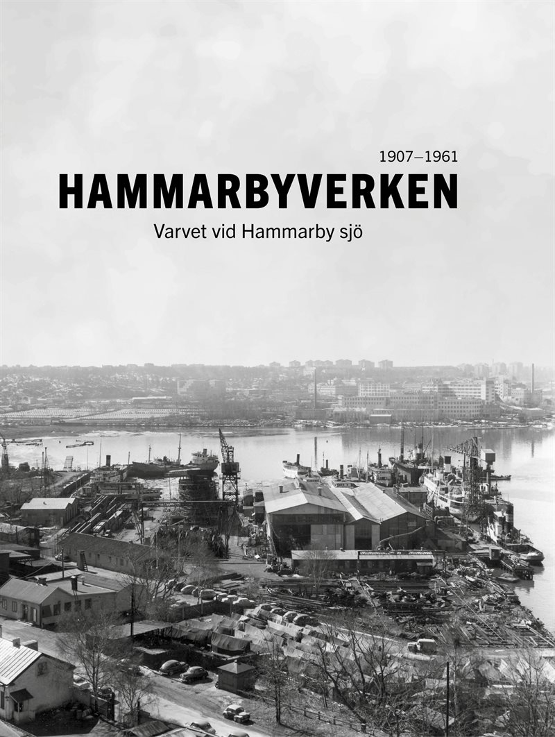 Hammarbyverken : varvet vid Hammarby sjö 1907-1961