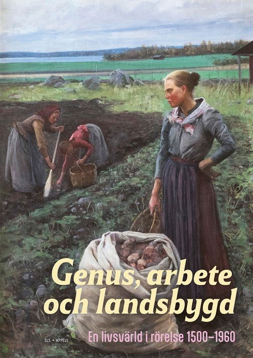 Genus, arbete och landsbygd : en livsvärld i rörelse 1500–1960