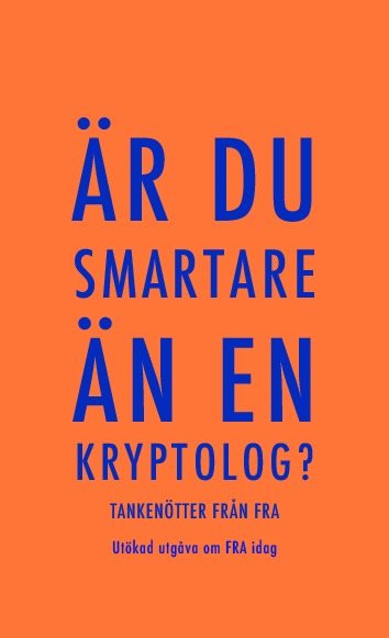 Är du smartare än en kryptolog? Tankenötter från FRA, utökad utgåva om FRA