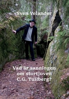 Vad är sanningen om stortjuven C. G. Tullberg?