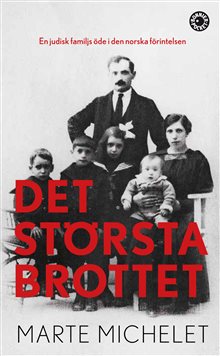 Det största brottet Offer och gärningsmän i den norska Förintelsen