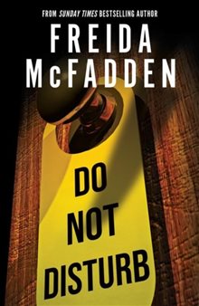 Do Not Disturb - An Addictive Psychological Thriller from the Author of The
