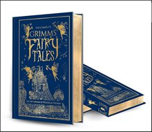 The Complete Grimms' Fairy Tales - Deluxe Hardbound Edition