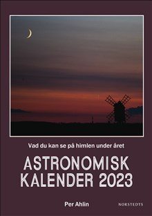 Astronomisk kalender 2023 : vad du kan se på himlen under året