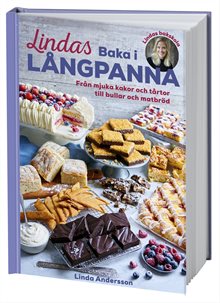 Lindas baka i långpanna : från mjuka kakor och tårtor till bullar och matbröd